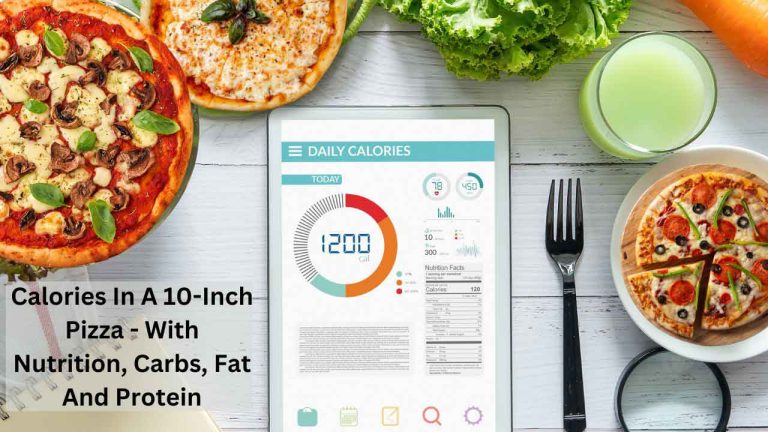 Calories In A 10-Inch Pizza – With Nutrition, Carbs, Fat And Protein