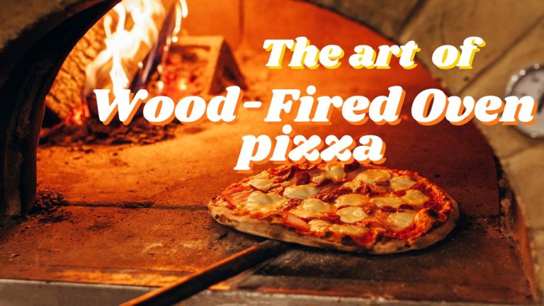The Art of Wood-Fired Oven Pizza- pizza lore