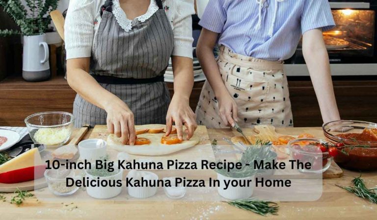10-inch Big Kahuna Pizza Recipe – Make The Delicious Kahuna Pizza In your Home