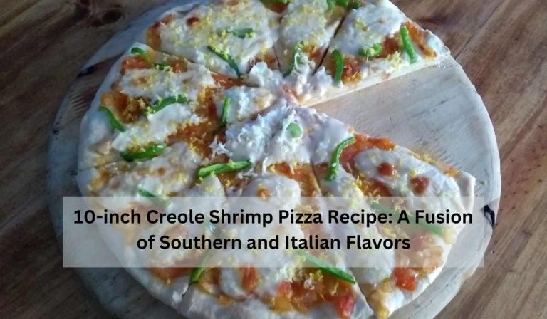 10-inch Creole Shrimp Pizza Recipe: A Fusion of Southern and Italian Flavors